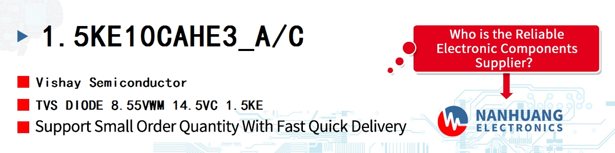 1.5KE10CAHE3_A/C Vishay TVS DIODE 8.55VWM 14.5VC 1.5KE