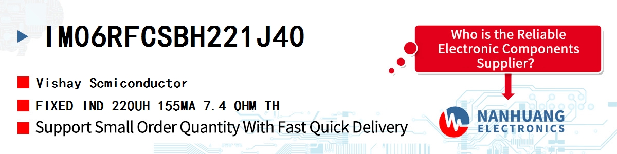 IM06RFCSBH221J40 Vishay FIXED IND 220UH 155MA 7.4 OHM TH