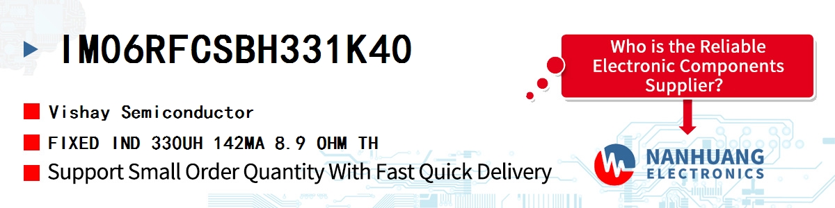 IM06RFCSBH331K40 Vishay FIXED IND 330UH 142MA 8.9 OHM TH