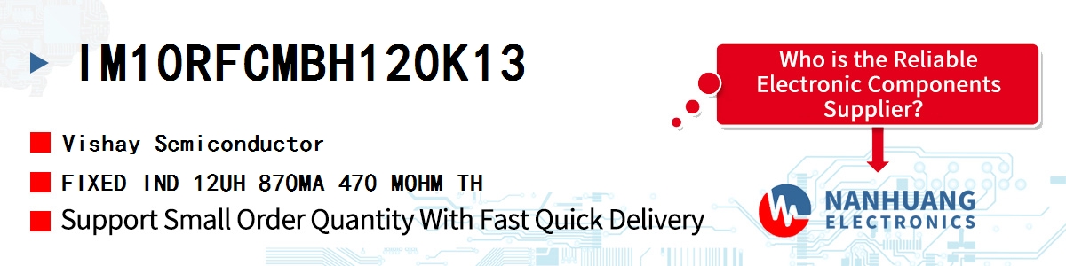 IM10RFCMBH120K13 Vishay FIXED IND 12UH 870MA 470 MOHM TH