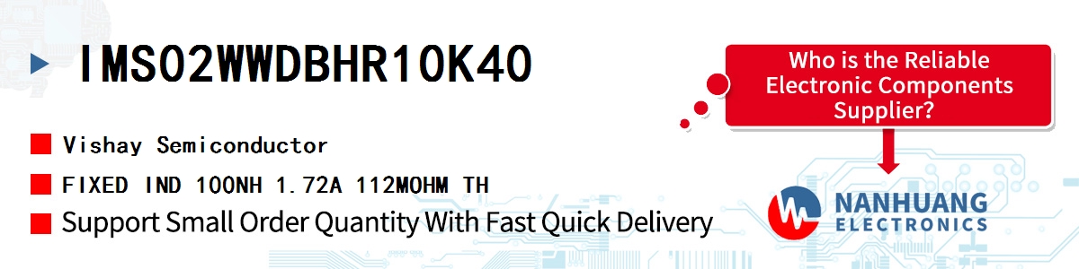 IMS02WWDBHR10K40 Vishay FIXED IND 100NH 1.72A 112MOHM TH