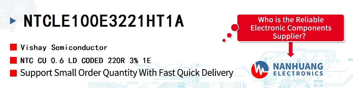 NTCLE100E3221HT1A Vishay NTC CU 0.6 LD CODED 220R 3% 1E