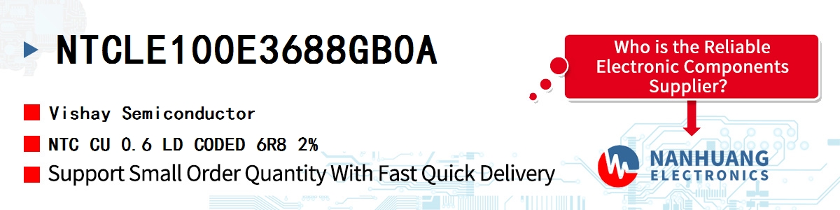 NTCLE100E3688GB0A Vishay NTC CU 0.6 LD CODED 6R8 2%