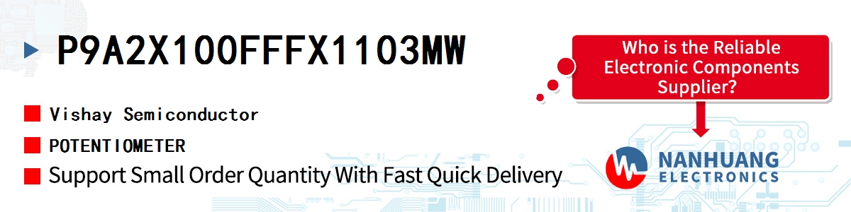 P9A2X100FFFX1103MW Vishay POTENTIOMETER