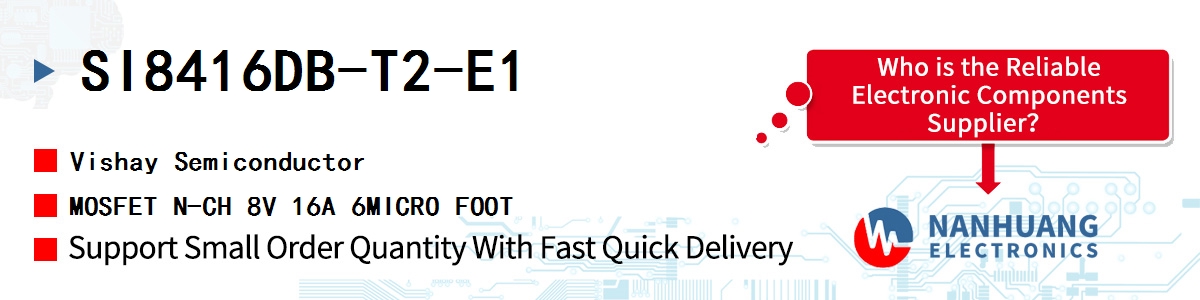 SI8416DB-T2-E1 Vishay MOSFET N-CH 8V 16A 6MICRO FOOT